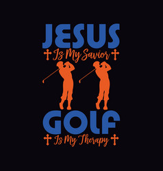 Jesus Is My Savior Golf Therapy Vintage Chri