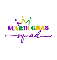 Mardi Gras Squad Quote Retro Groovy Typography