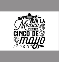 Viva La Mexico La Cinco De Mayo