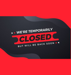 Were Temprorarily Closed But Will Be Back Soon