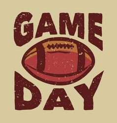 T Shirt Design Game Day With Rugby Ball Vintage