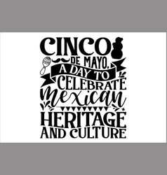 Cinco De Mayo A Day To Celebrate Mexican Heritage