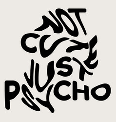 Not Cute Just Psycho Hand Drawn Minimalistic