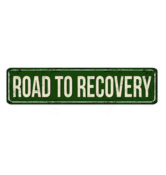 Road To Recovery Vintage Rusty Metal Sign