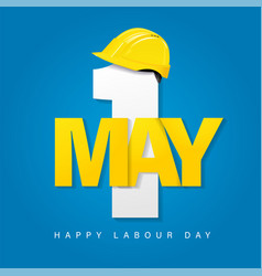 1st May Happy Labour Day With Yellow Helmet