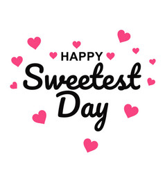 Happy Sweetest Day Typography