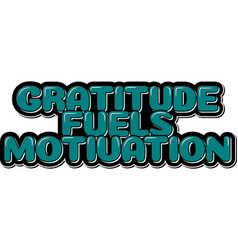 Motivational Gratitude Quote Lettering