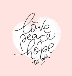 Love Peace Hope To All Quote Lettering