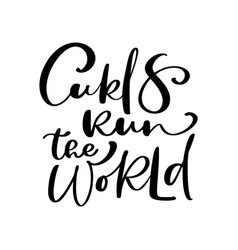 Curls Run The World Calligraphic Vintage