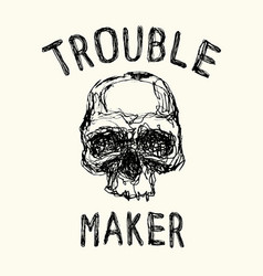 Trouble Maker Hand Drawn