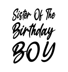 Sister Of The Birthday Boy Quote Letter