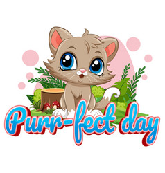 A Purr-fect Day Funny Animal Cartoon Picture Pun