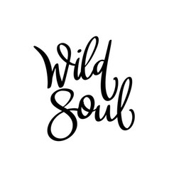 Wild Soul Hand Lettering Phrase Poster Design