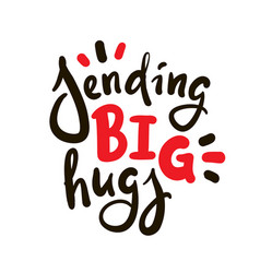 Sending Big Hugs - Inspire Motivational Quote