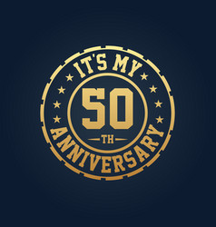 Its My 50th Anniversary 50th Wedding Anniversary