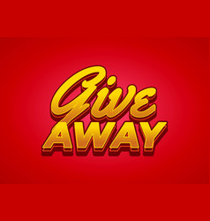 Give Away Text Effect Design In Gold Red Colors