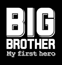 Big Brother My First Hero Happy Siblings Day