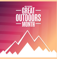 June Is National Great Outdoors Month Holiday