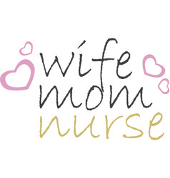 Wife Mom Nurse On White Background