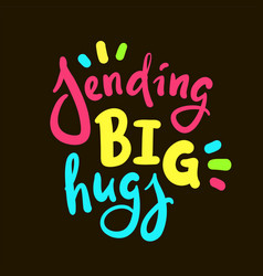 Sending Big Hugs - Inspire Motivational Quote