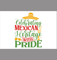 Celebrating Mexican Heritage With Pride