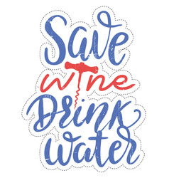 Save Wine Drink Water