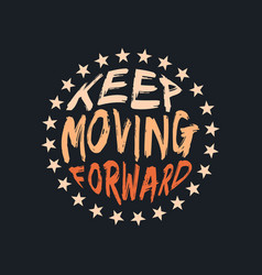 Keep Moving Forward Lettering Typography