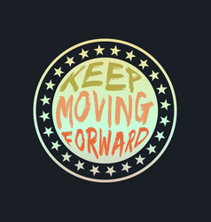 Keep Moving Forward Lettering Typography