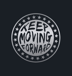 Keep Moving Forward Lettering Typography