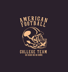 American Football College Team Go Hard Or Go Home