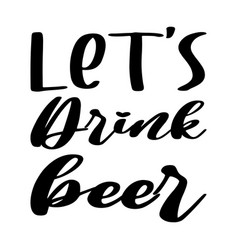 Lets Drink Beer Quote Letter