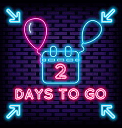 2 Days To Go Neon Sign Glowing