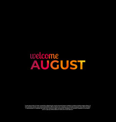 Welcome August Colorful Design With Black