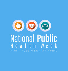 National Public Health Week Observed Every Year