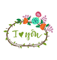 Floral Frame I Love You Text Colorful Flowers