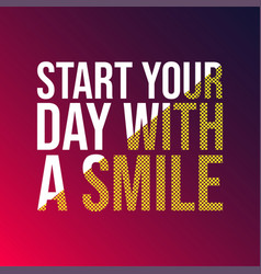 Start Your Day With A Smile Life Quote