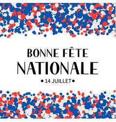 Bonne Fete Nationale Happy National Day In French