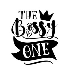 Bossy One- Calligraphy Text With Crown And Hea