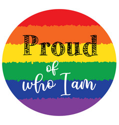 Proud Who I Am On White Background