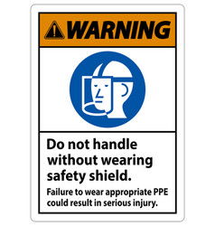 Warning Sign Do Not Handle Without Wearing Safety