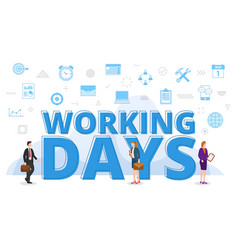 Working Days Concept With Big Words And People