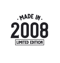 Made In 2008 Limited Edition