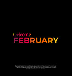 Welcome February Colorful Design With Black