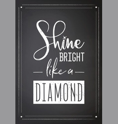 Shine Bright Lika A Diamond Typographic