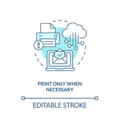 Print Only When Necessary Turquoise Concept Icon