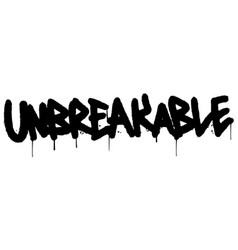 Graffiti Unbreakable Word Sprayed Isolated