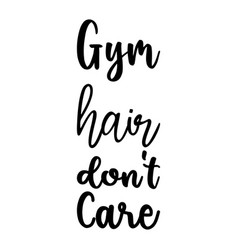 Gym Hair Dont Care Quote Letter