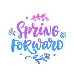 Spring Forward Quote Seasonal Lettering