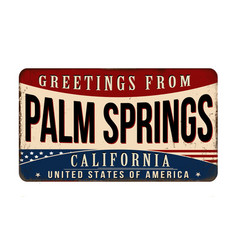 Greetings From Palm Springs Vintage Rusty Metal