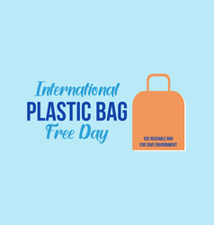 International Plastic Bag Free Day Typography